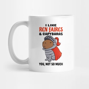 I Like Ren Faires and Capybaras you not so much Mug